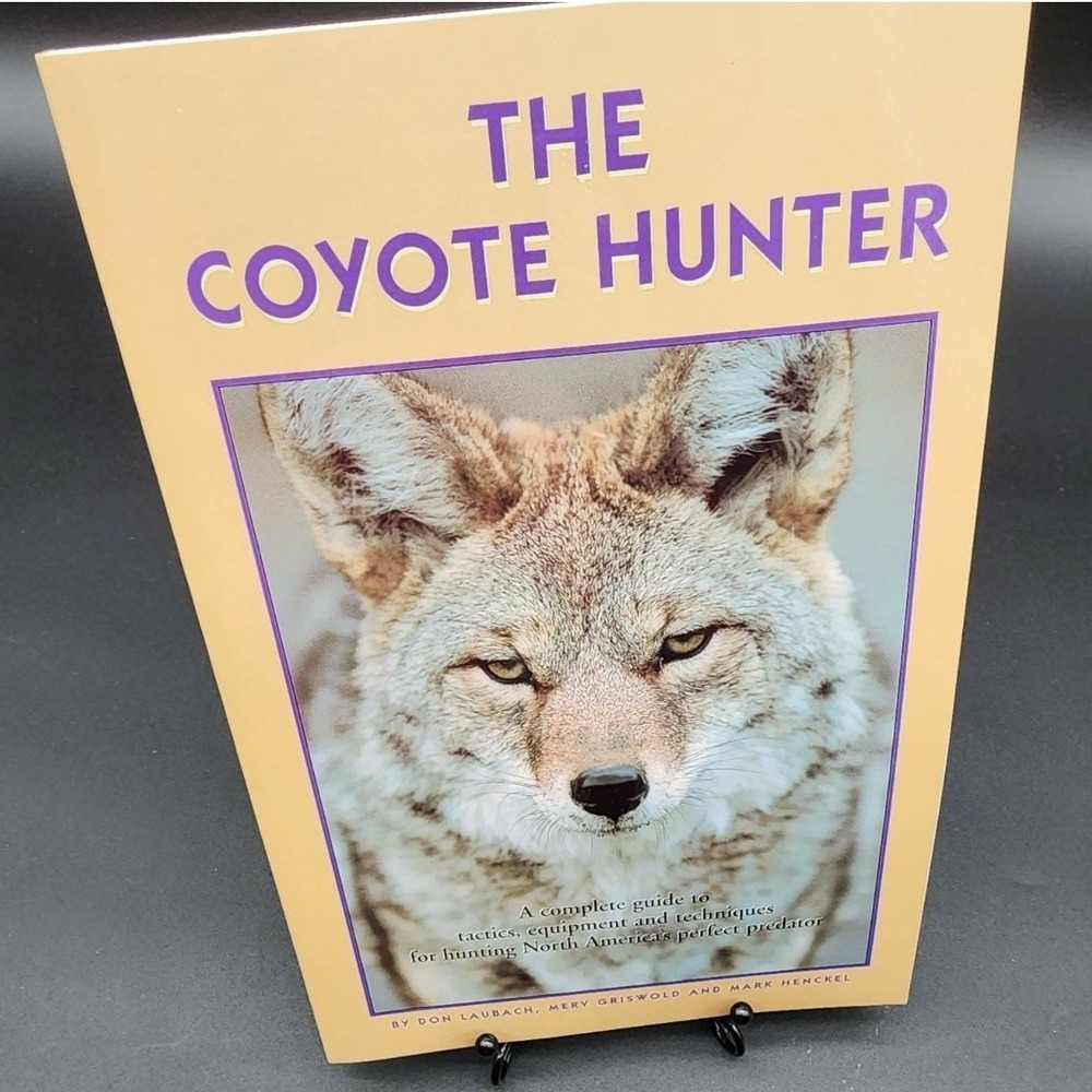 The Coyote Hunter Paperback Book New Old Stock Predator Hunting‎ Tactics Guide